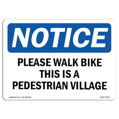 Signmission OSHA Sign, Please Walk Bike This Is Pedestrian Village, 14in X 10in Decal, 10" W, 14" L, Landscape OS-NS-D-1014-L-17644